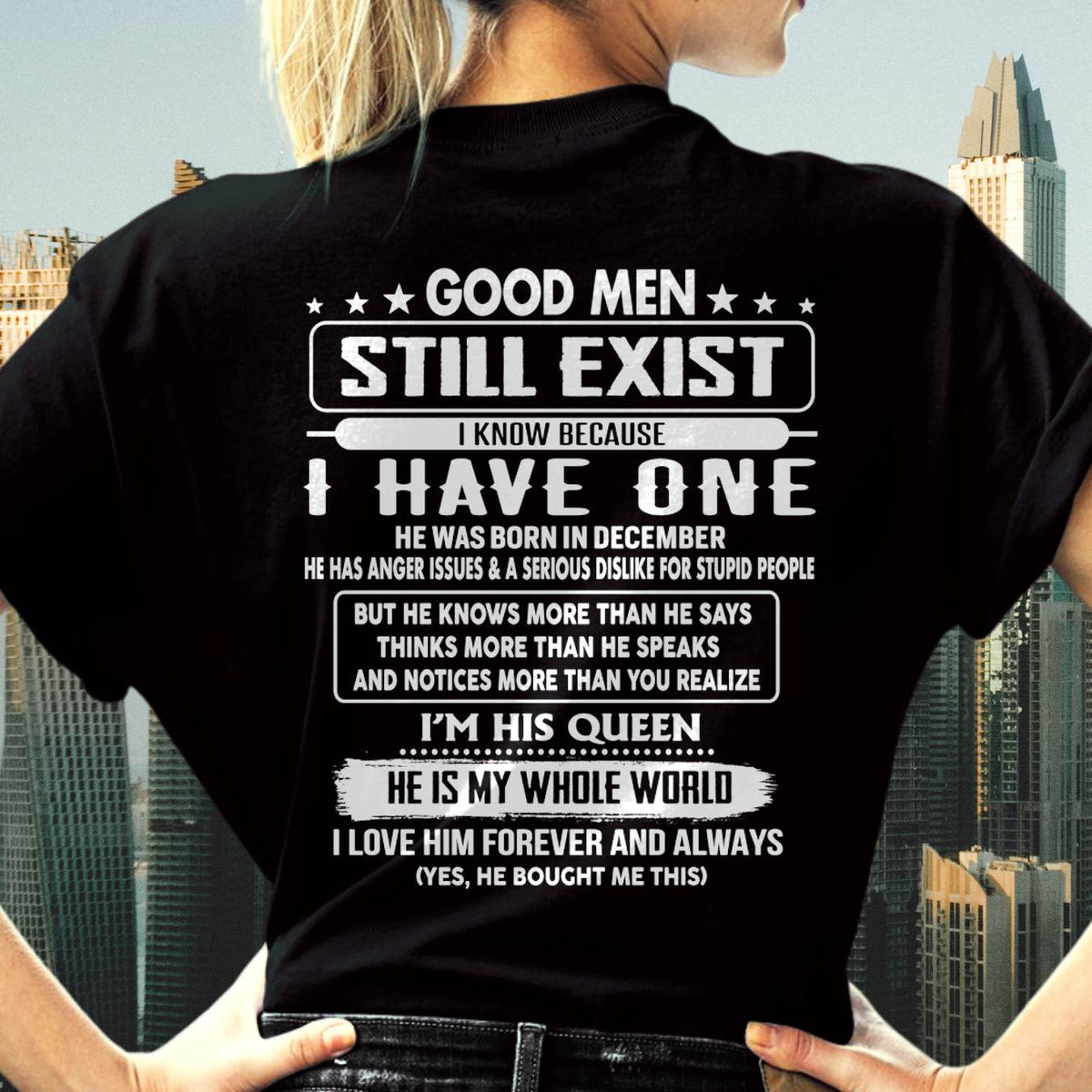 GOOD MEN STILL EXIST I KNOW BECAUSE I HAVE ONE - GIFT FOR WIFE FROM HUSBAND